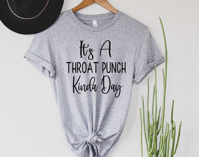 It's A Throat Punch Kinda Day Graphic Tee