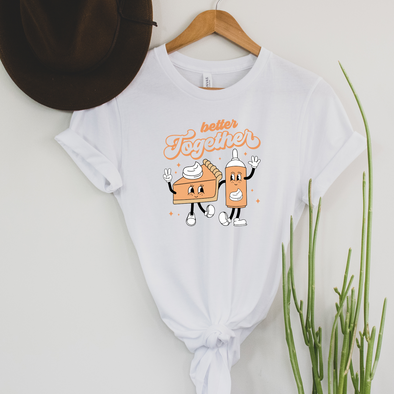Better Together Pie Graphic Tee and Sweatshirt