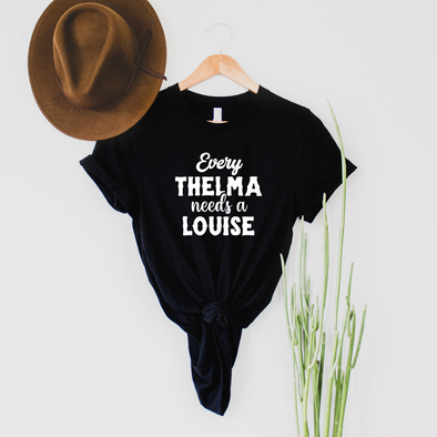 Every Thelma Needs A Louise Graphic Tee