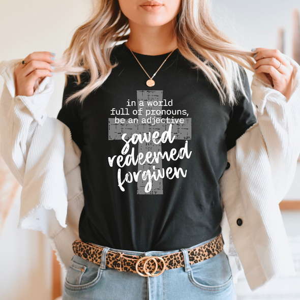 Saved Redeemed Forgiven Graphic Tee and Sweatshirt