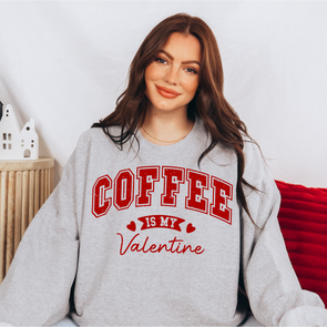 Varsity Coffee Is My Valentine Sweatshirt