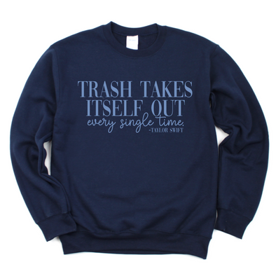 Trash Takes Itself Out TS Graphic Tee and Sweatshirt