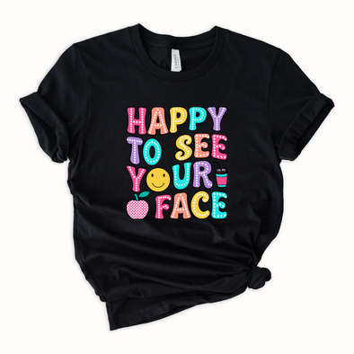 Happy To See Your Face Graphic Tee