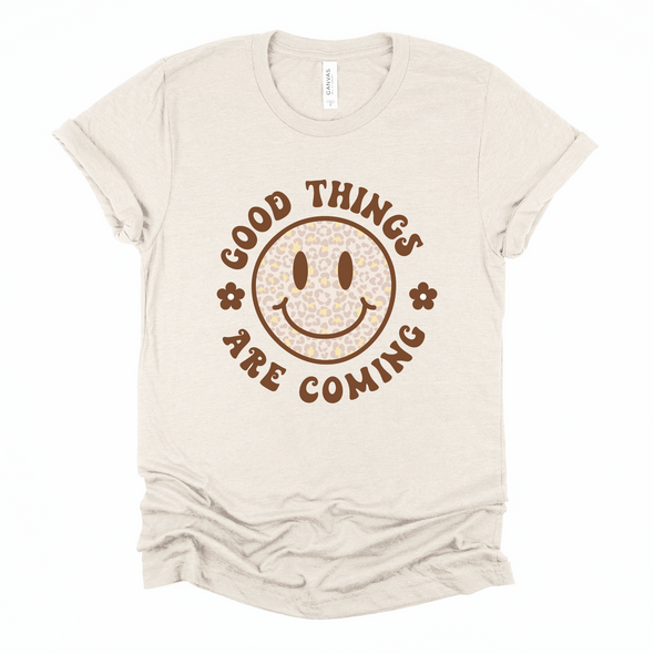 Good Things Are Coming Graphic Tee and Sweatshirt