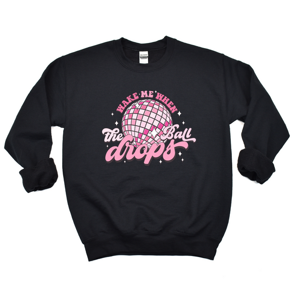 Wake Me When The Ball Drops Sweatshirt