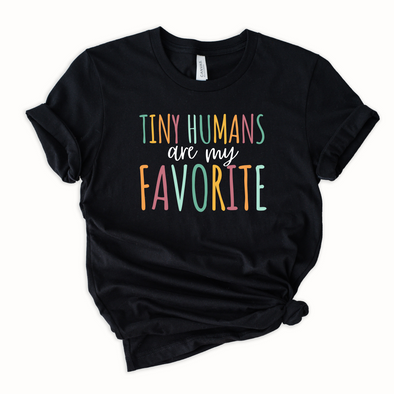 Tiny Humans Are My Favorite Graphic Tee