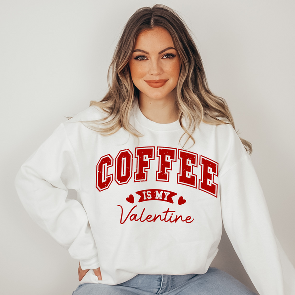 Varsity Coffee Is My Valentine Sweatshirt
