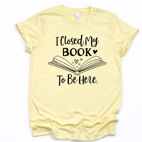 I Closed My Book Graphic Tee