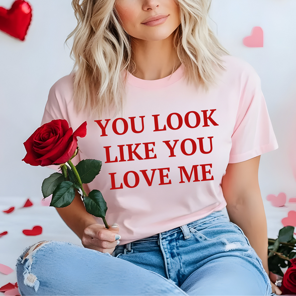 You Look Like You Love Me Graphic Tee