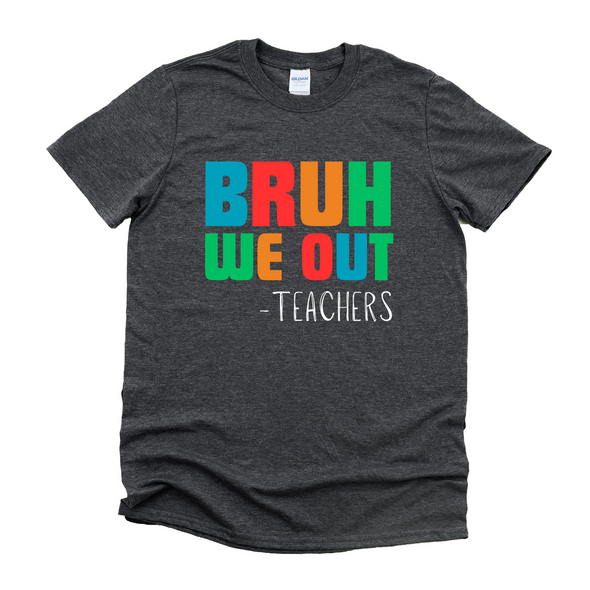 Bruh We Out Graphic Tee