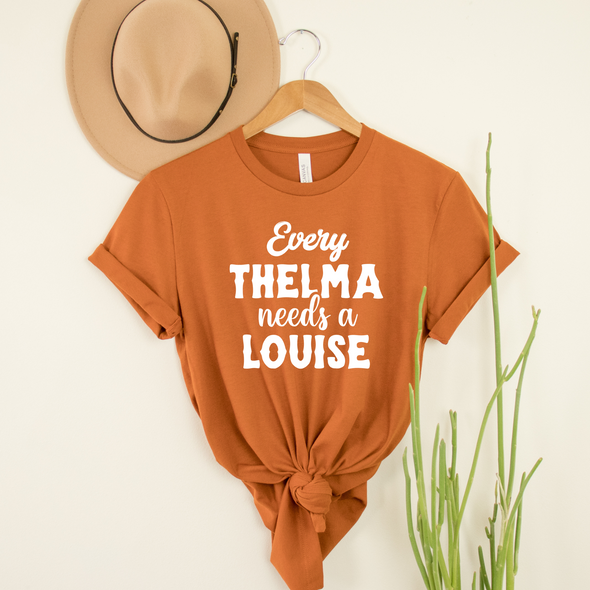 Every Thelma Needs A Louise Graphic Tee