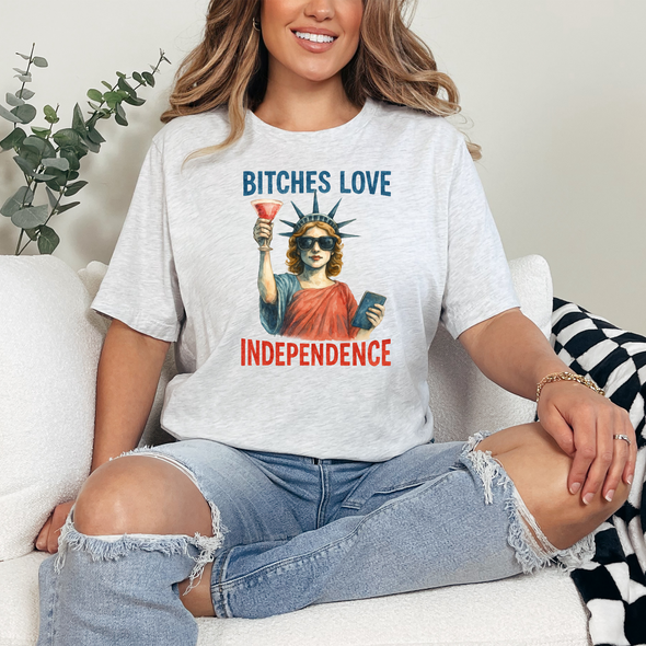 Bitches Love Independence Graphic Tee