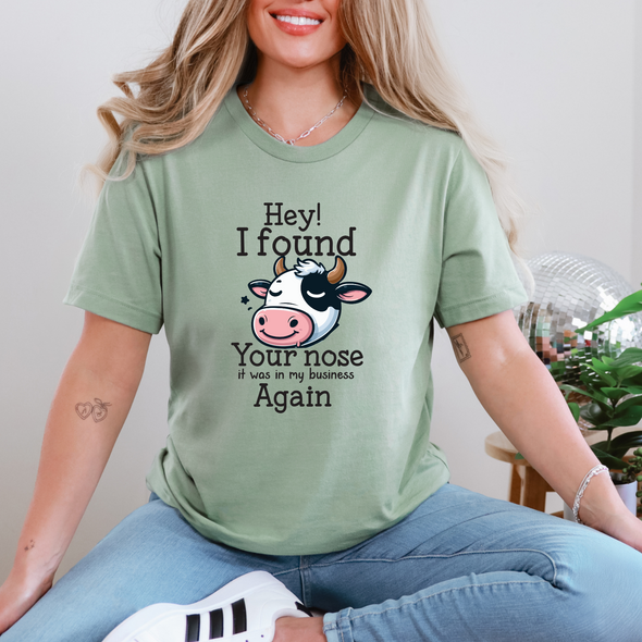 I Found Your Nose Graphic Tee