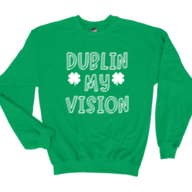 Dublin My Vision Graphic Tee or Sweatshirt