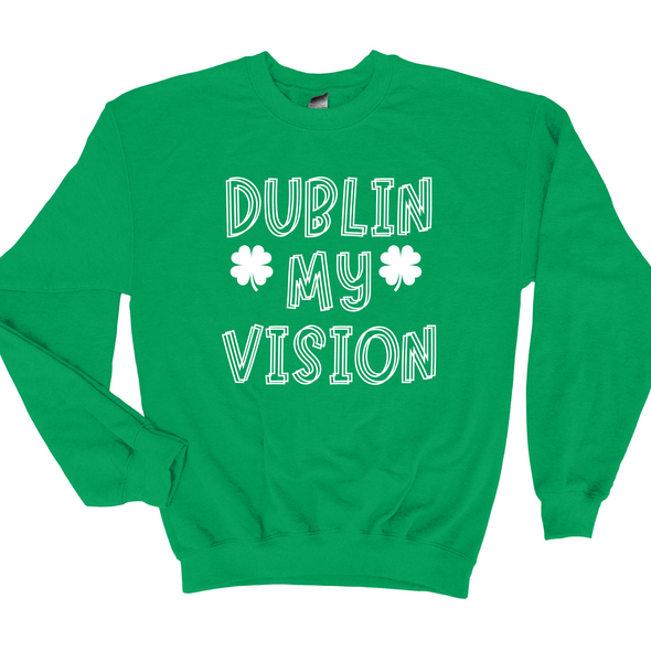 Dublin My Vision Graphic Tee or Sweatshirt