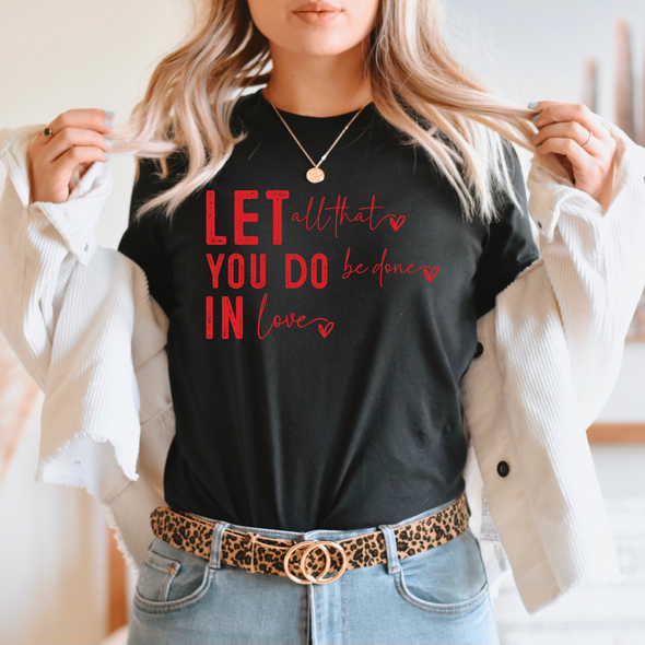 Let All That You Do Graphic Tee
