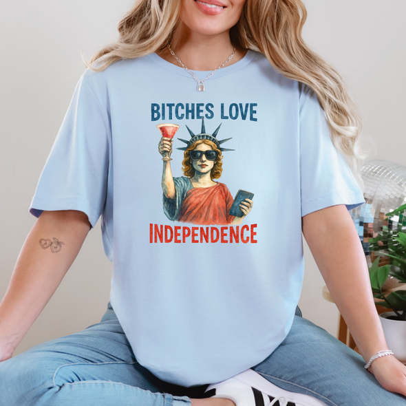 Bitches Love Independence Graphic Tee
