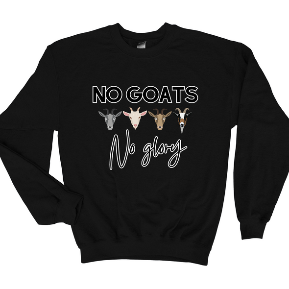 No Goats No Glory Sweatshirt