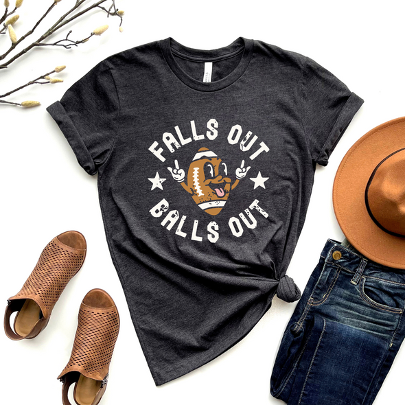 Falls Out Balls Out Graphic Tee and Sweatshirt