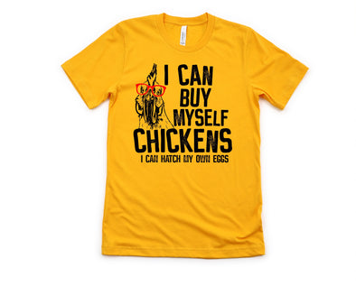 I Can Hatch My Own Eggs Graphic Tee