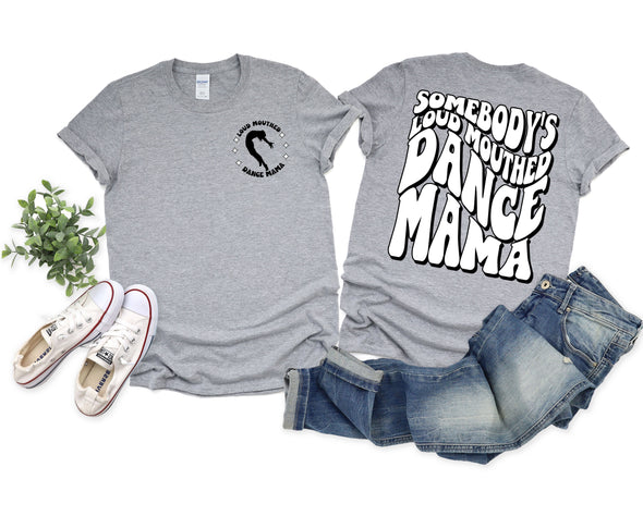 Loud Mouthed DANCE Mama Graphic Tee and Sweatshirt