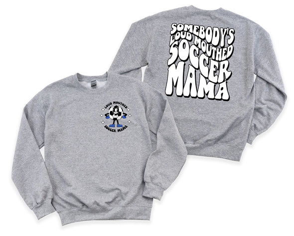 Loud Mouthed Soccer Mama Graphic Tee and Sweatshirt