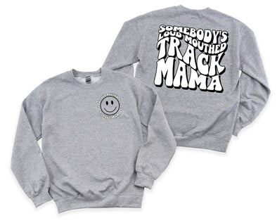 Loud Mouthed Track Mama Graphic Tee and Sweatshirt