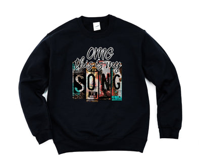 OMG This Is My Song Graphic Tee and Sweatshirt