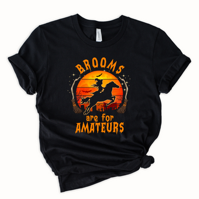 Brooms Are For Amateurs Graphic Tee
