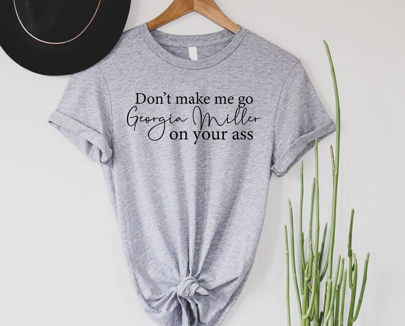 Don't Make Me Graphic Tee