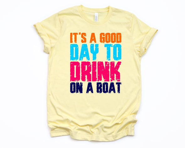 It's A Good Day To Drink On A Boat Graphic Tee