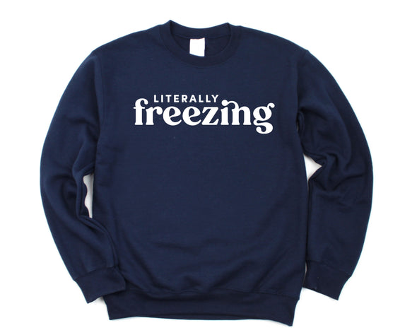 Literally Freezing Graphic Sweatshirt