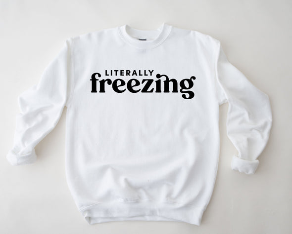 Literally Freezing Graphic Sweatshirt