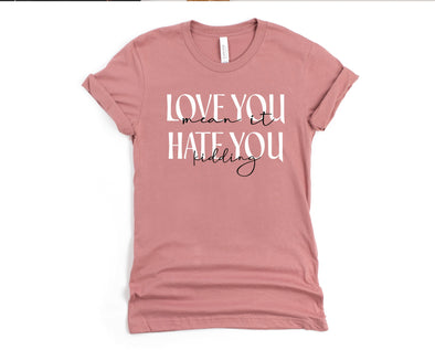 Love You Mean It Graphic Tee