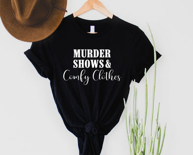 Murder Shows & Comfy Clothes Graphic Tee