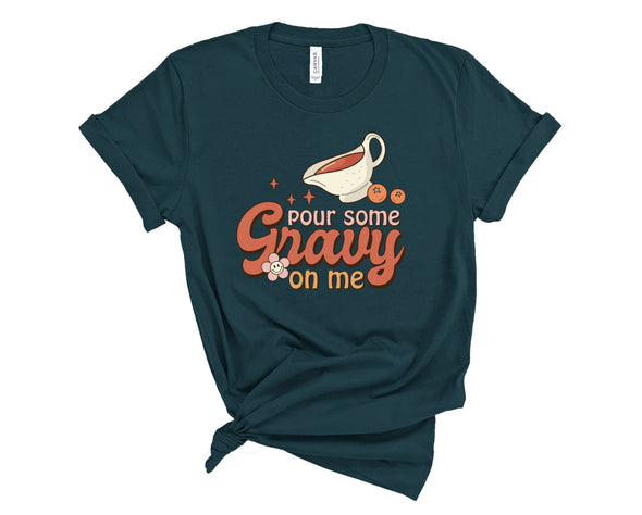 Pour Some Gravy On Me Graphic Tee