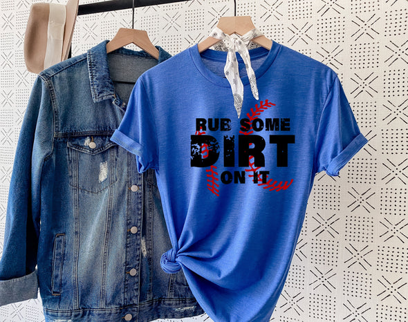 Rub Some Dirt On It Graphic Tee