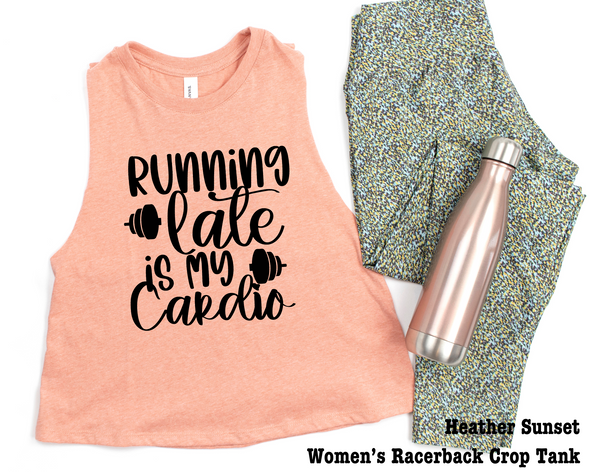 Running Late Is My Cardio Graphic Tee