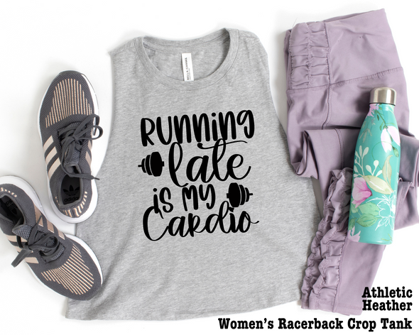 Running Late Is My Cardio Graphic Tee