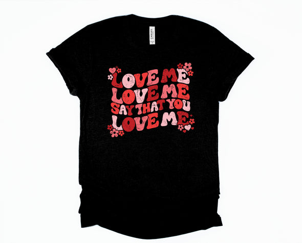 Say That You Love Me Graphic Tee