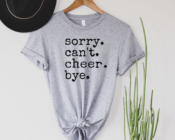 Sorry.  Can't. Cheer. Bye. Graphic Tee