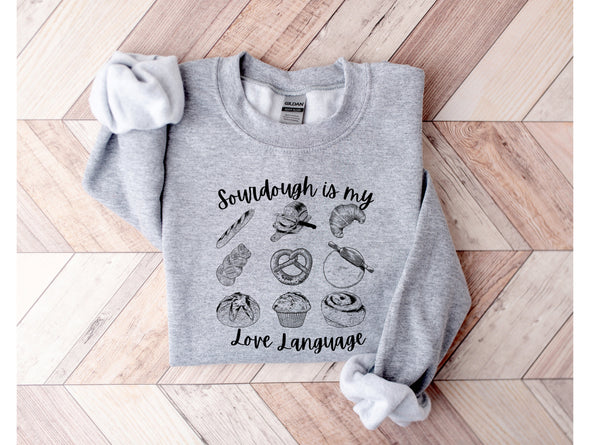 Sourdough Is My Love Language Graphic Tee and Sweatshirt