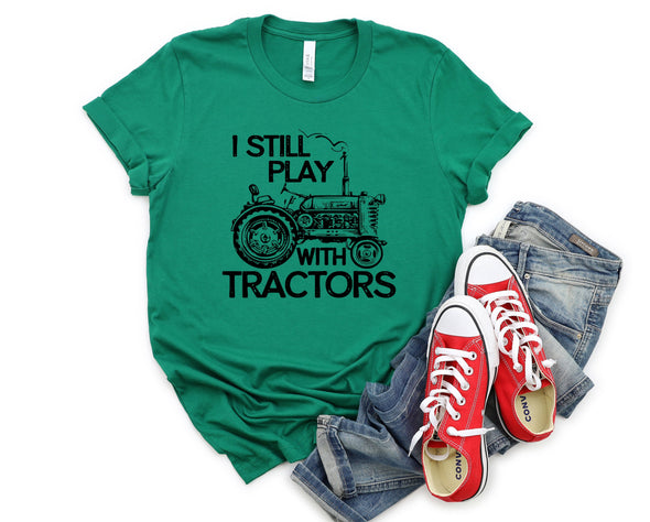 Still Plays With Tractors Graphic Tee