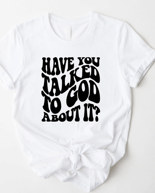 Talked To God Graphic Tee