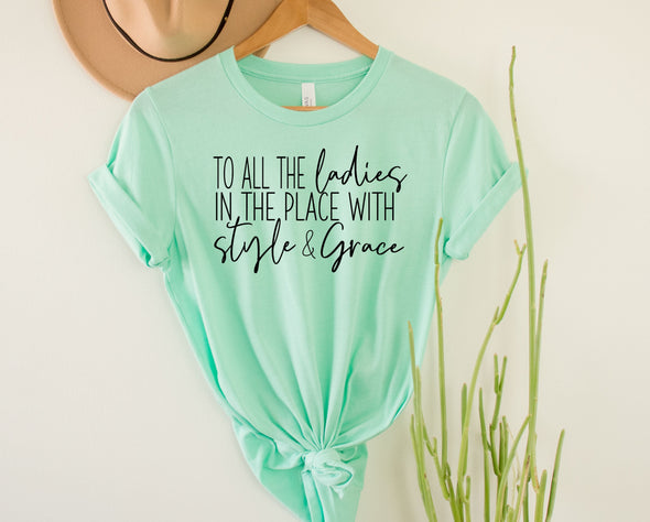 To All The Ladies In This Place Graphic Tee