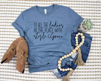 To All The Ladies In This Place Graphic Tee