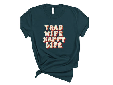 Trad Wife Happy Life Graphic Tee