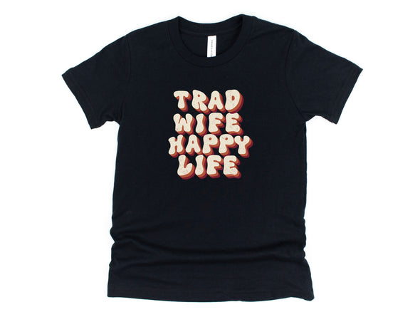 Trad Wife Happy Life Graphic Tee