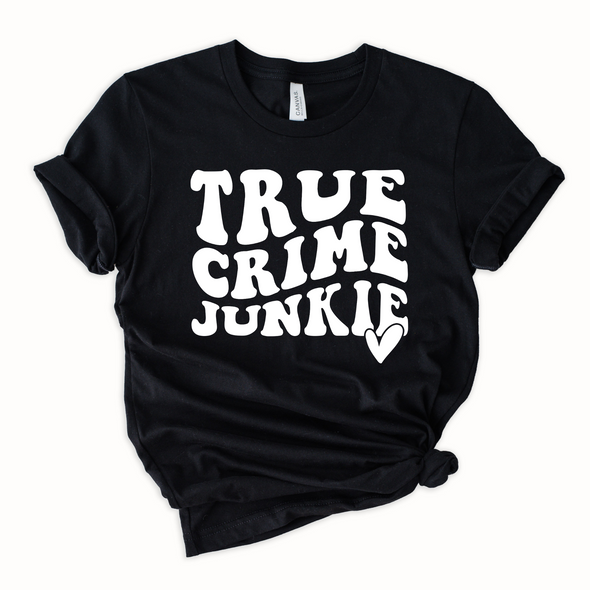 True Crime Junkie Graphic Tee and Sweatshirt