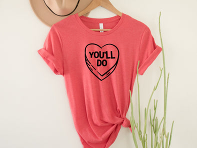 You'll Do Graphic Tee